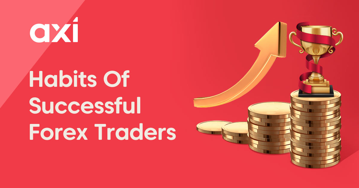 Habits of Successful Forex Traders